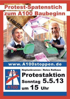 Protest-Spatenstich zum A100-Baubeginn am 5.5.2013 um 15 Uhr Neptunbrunnen/ Rotes Rathaus