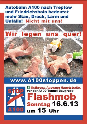 Flashmob A100 stoppen! Wir legen uns quer! 16.6.2013 um 15 Uhr am Bahnhof Berlin-Ostkreuz