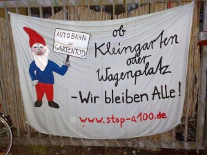 Ob Kleingarten oder Wagenplatz, Wir bleiben Alle! www.stop-A100.de