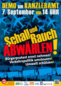 Demonstration am Bundeskanzleramt in Berlin: SCHALL UND RAUCH ABWÄHLEN! Bürgerprotest ernst nehmen – Verkehrspolitik umsteuern – Umwelt schützen! Samstag, 7.9.2013 um 14:00 Uhr