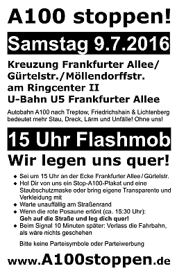 Flyer: Flashmob A100 stoppen! Wir legen uns quer! 9.7.2016 Kreuzung Frankfurter Allee