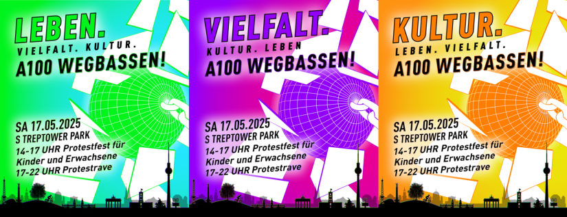 🔊 A100 WEGBASSEN: Protest gegen den Ausbau der Stadtautobahn A100 am 17.5.2025